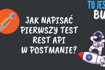Postman- jak napisać pierwszy test Rest API, logo Postmana i nazwa Tu jest bug