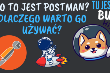 Co to jest Postman? Dlaczego warto go używać?