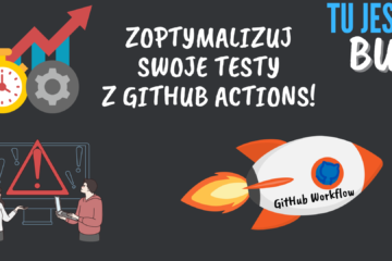 zoptymalizuj swoje testy z github actions